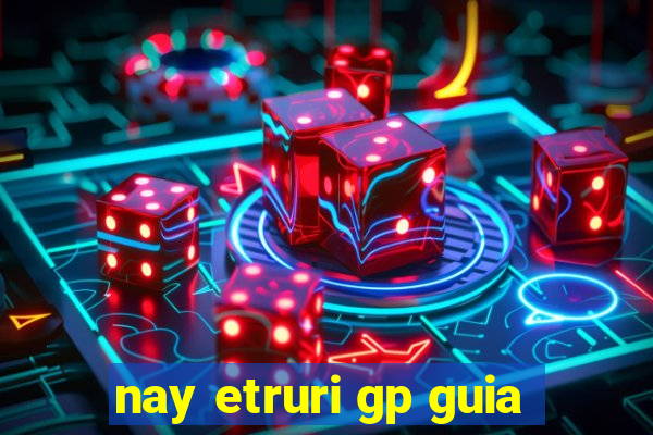 nay etruri gp guia